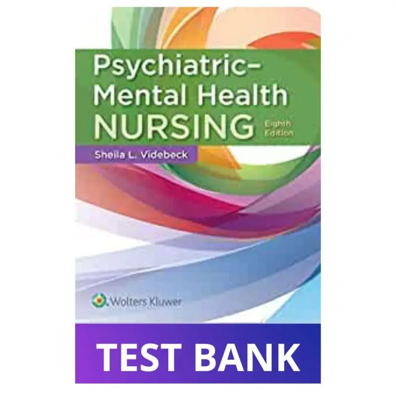 Test Bank for Psychiatric-Mental Health Nursing, 8th Edition by Sheila L. Videbeck