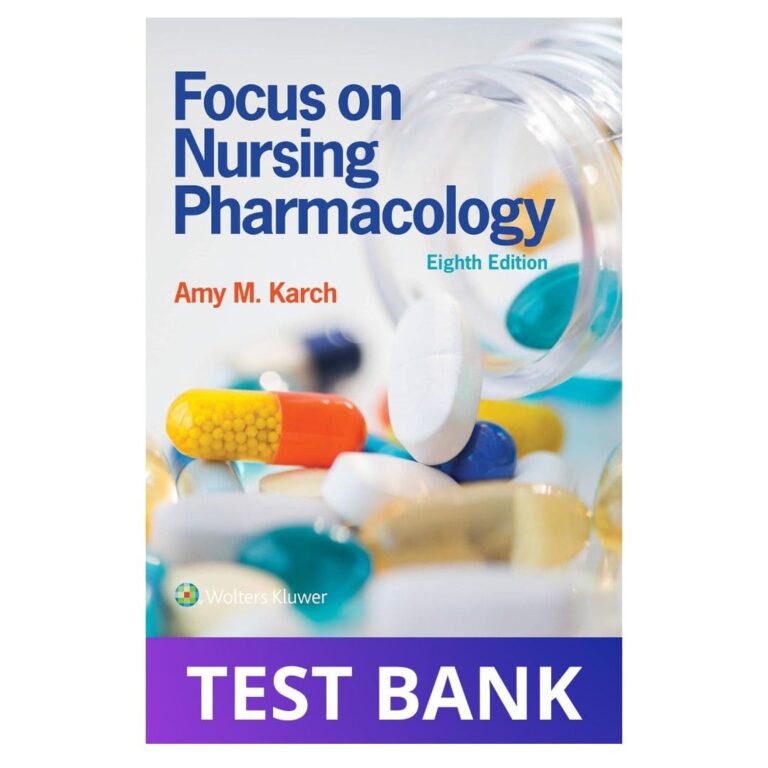 Test Bank for Focus on Nursing Pharmacology 8thEdition Karch