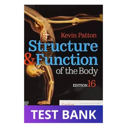 Test Bank for Structure & Function of the Body, 16th Edition