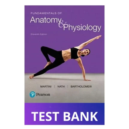 Test Bank for Fundamentals of Anatomy and Physiology, [Specify Edition, e.g., 11th Edition] (Martini & Nath)