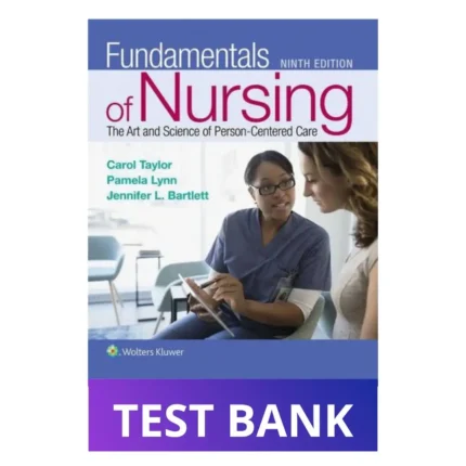 Test Bank for Fundamentals of Nursing, 9th Edition (Taylor, Lynn, & Bartlett)