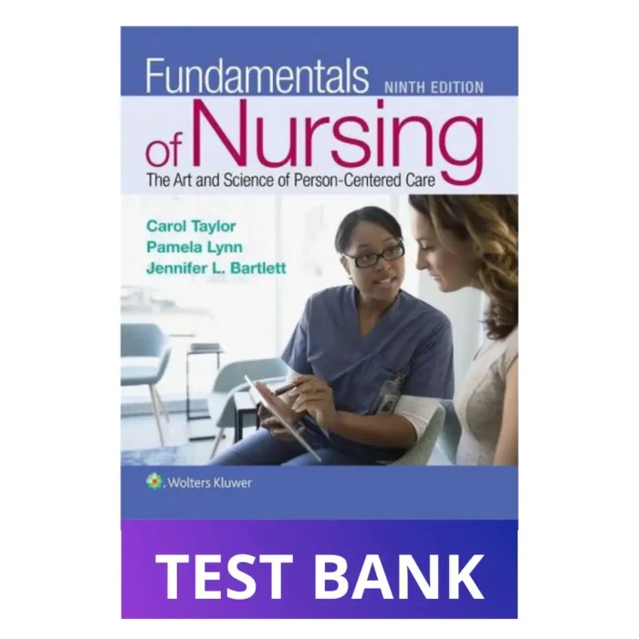 Test Bank for Fundamentals of Nursing, 9th Edition (Taylor, Lynn, & Bartlett)