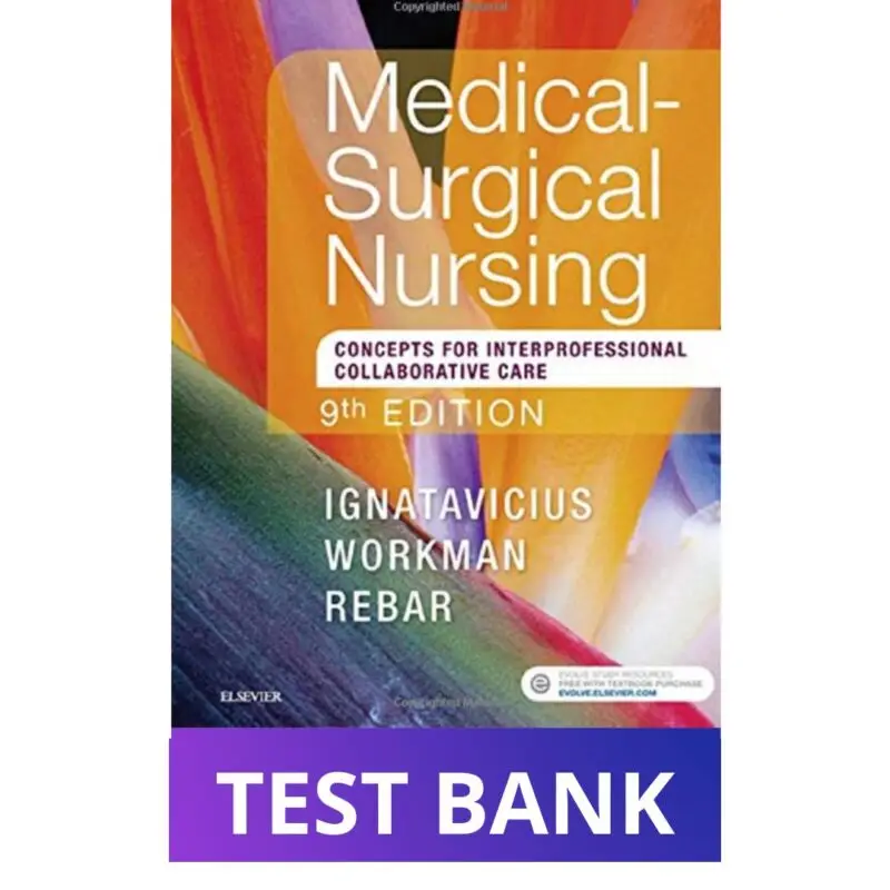 Test Bank for Medical-Surgical Nursing: Concepts for Interprofessional Collaborative Care, 9th Edition