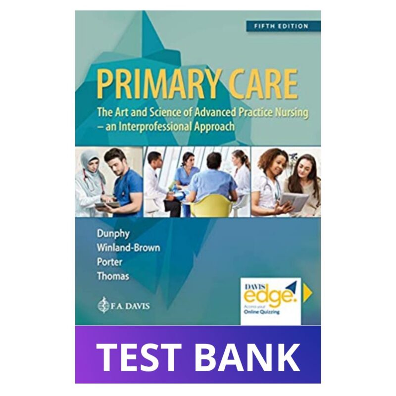 Test Bank for Primary Care: Art and Science of Advanced Practice Nursing, 5th