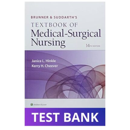 Test Bank for Brunner & Suddarth's Textbook of Medical-Surgical Nursing, 14th Edition