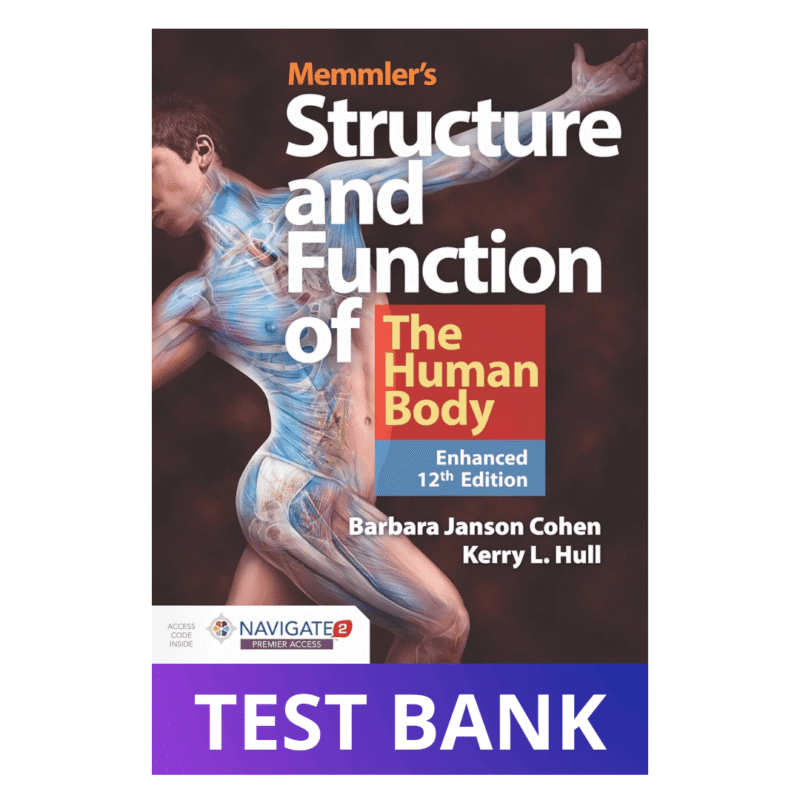 Test Bank Memmlers Structure andFunction of the Human Body 12thEdition Cohen
