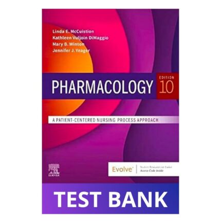 Test Bank for Pharmacology, 10th Edition by McCuistion