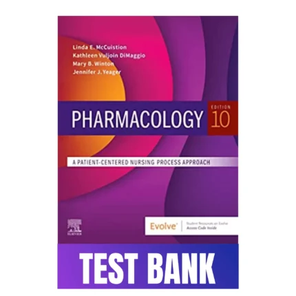 Test Bank for Pharmacology: A Patient-Centered Nursing Process Approach, 10th Edition (McCuistion)