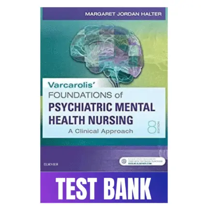 Test Bank for Foundations of Psychiatric-Mental Health Nursing, 8th Edition (Varcarolis)