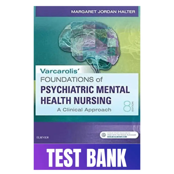Test Bank for Foundations of Psychiatric-Mental Health Nursing, 8th Edition (Varcarolis)